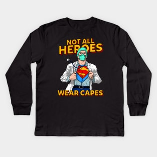 not all heroes wear capes Kids Long Sleeve T-Shirt